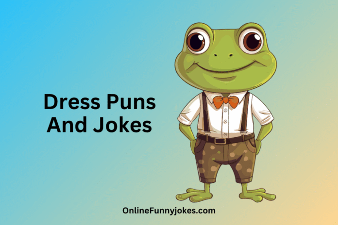 Dress Puns