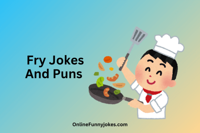 Fry jokes