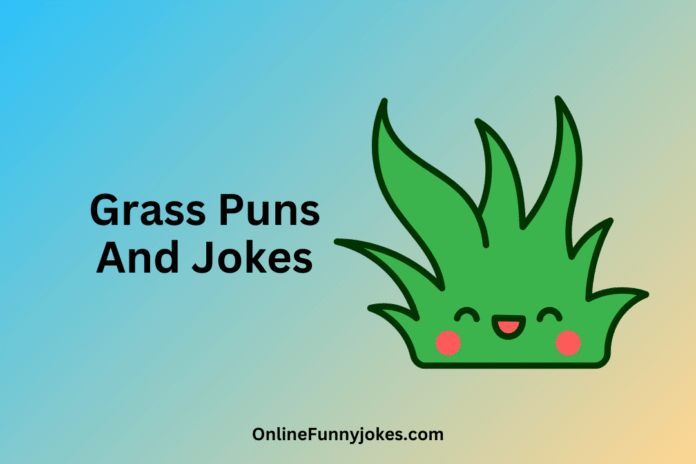 Grass Puns