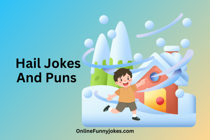 Hail jokes