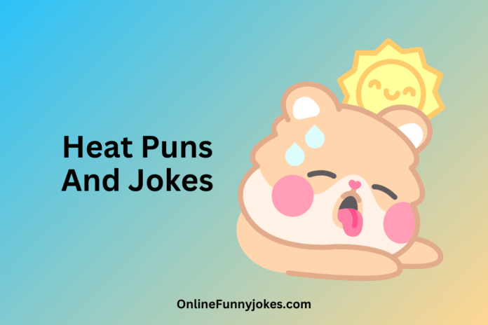 Heat Puns