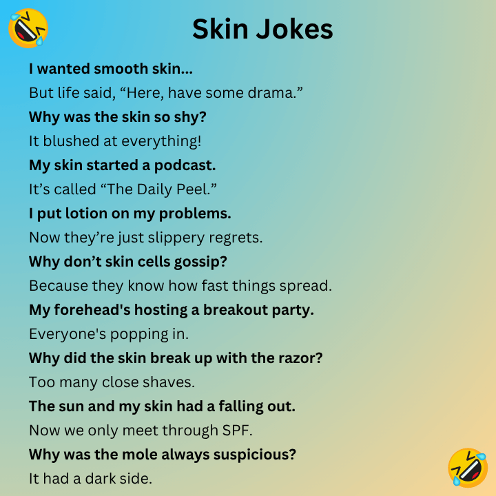 Skin Jokes