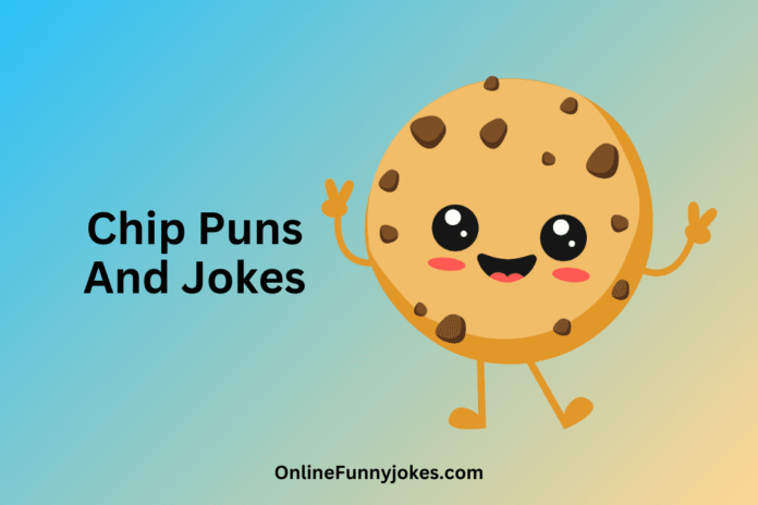 Chip Puns