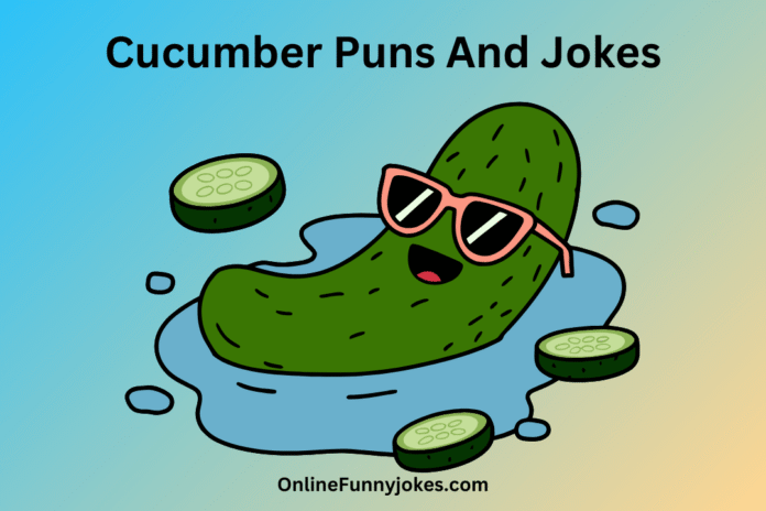 Cucumber Puns