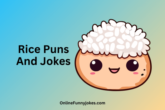 Rice Puns And Jokes (1) Rice Puns