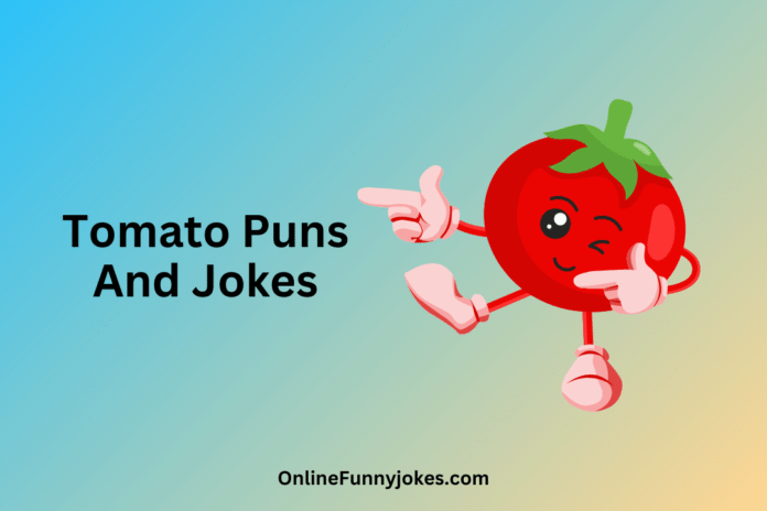 Tomato Puns