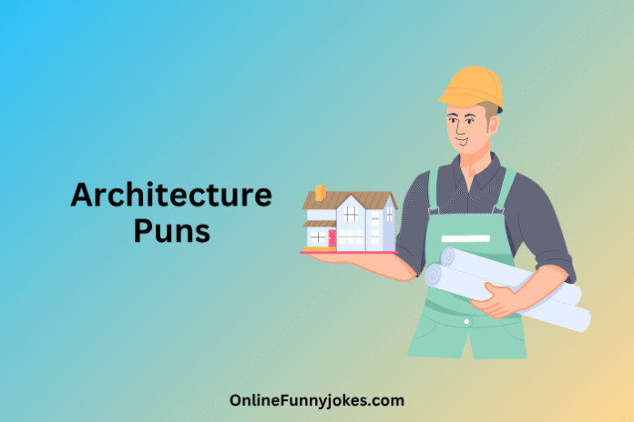 Architecture Puns Architecture Puns