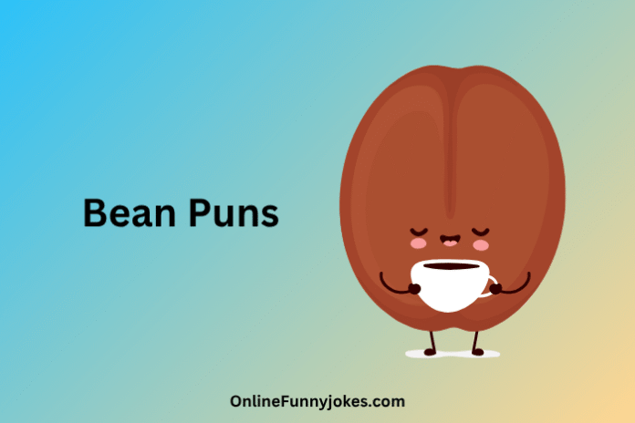 Bean Puns