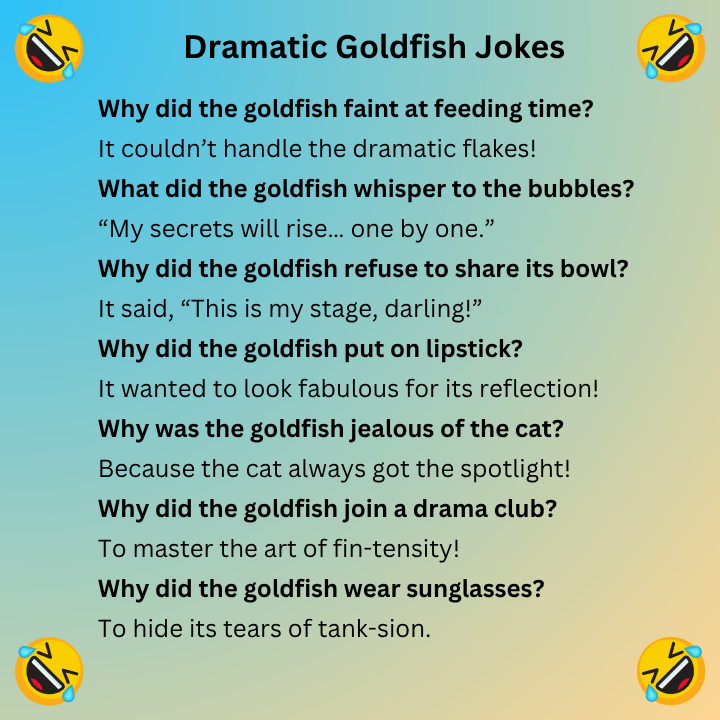 Dramatic Goldfish Jokes