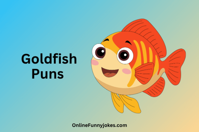 Goldfish Puns