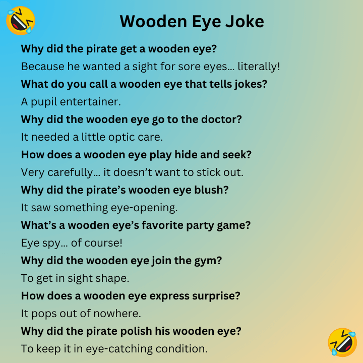 Wooden Eye Joke