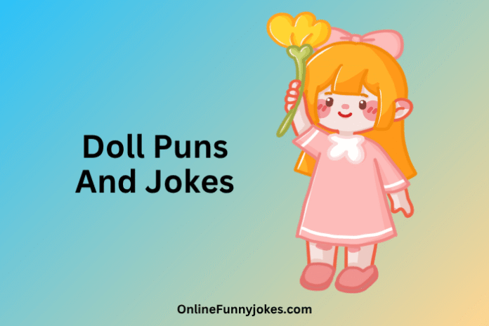 Doll Puns