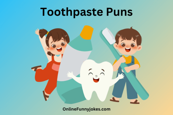 Toothpaste Puns