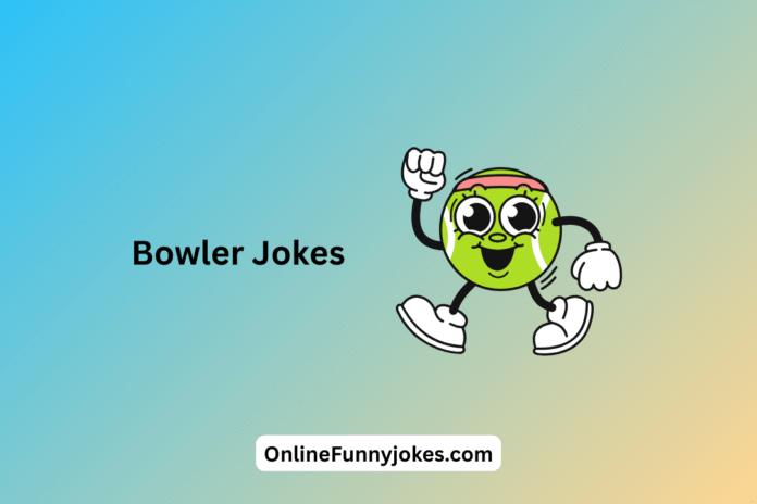 Bowler Jokes