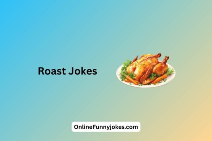Roast Jokes
