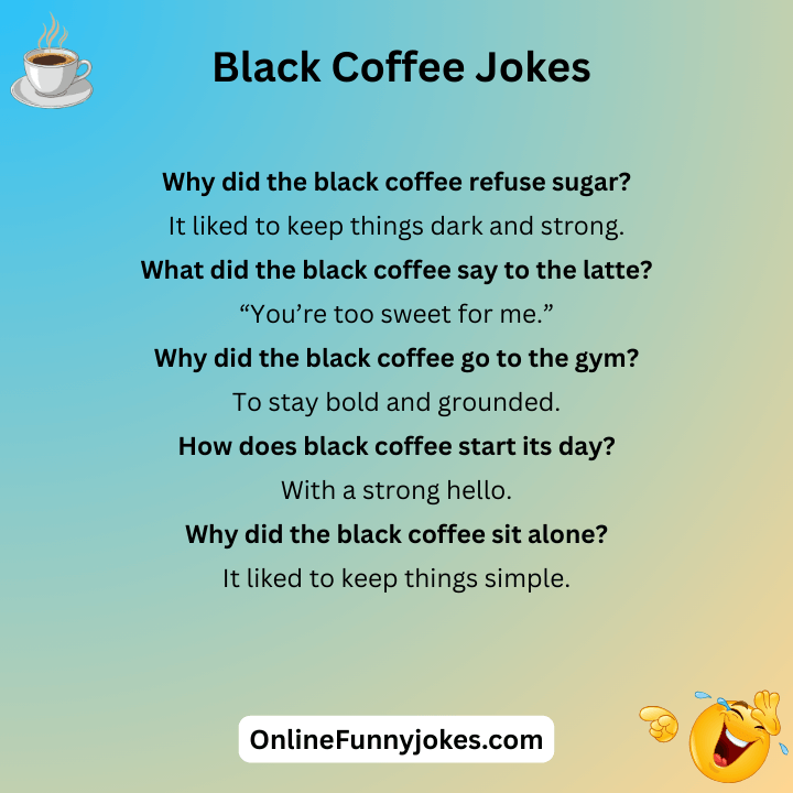 Black Coffee Jokes