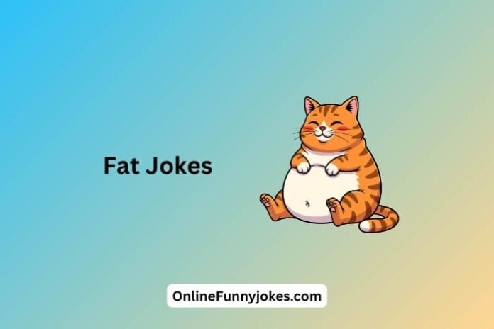 Fat Jokes