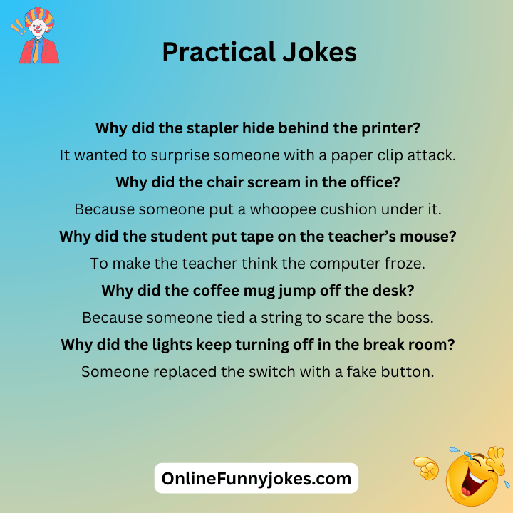 Practical Jokes