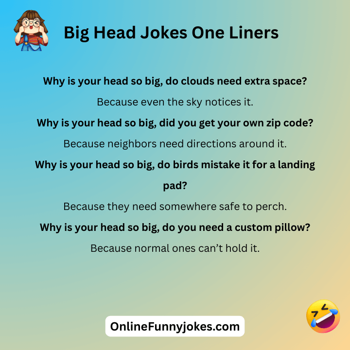 Big Head Jokes One Liners