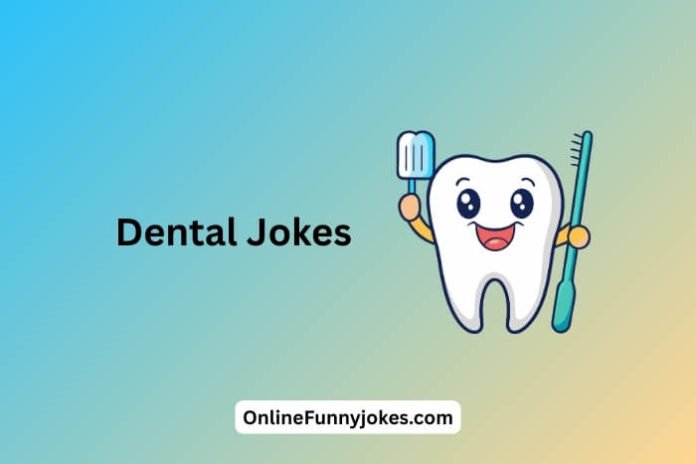 Dental Jokes
