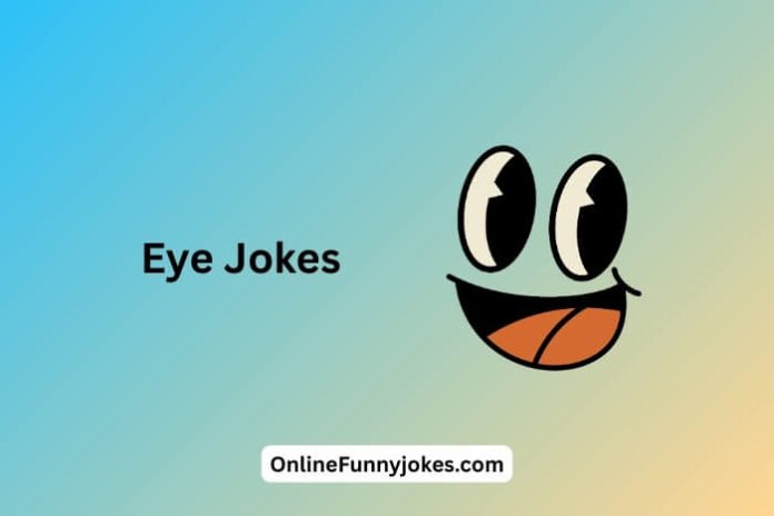 Eye Jokes