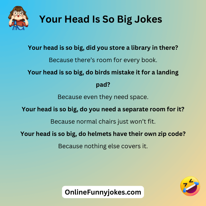 Your Head Is So Big Jokes