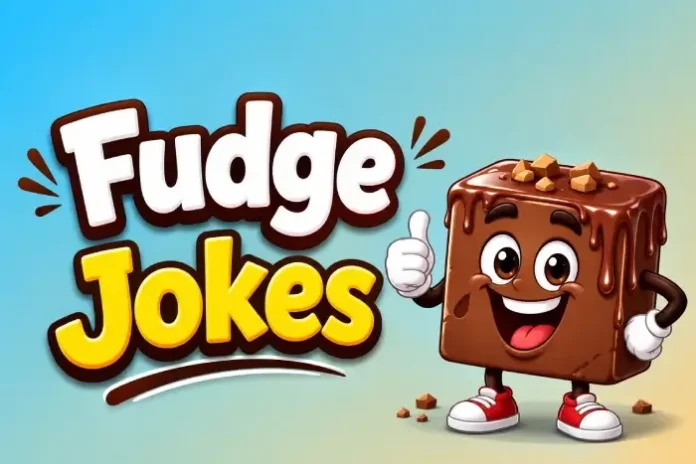 Fudge Jokes