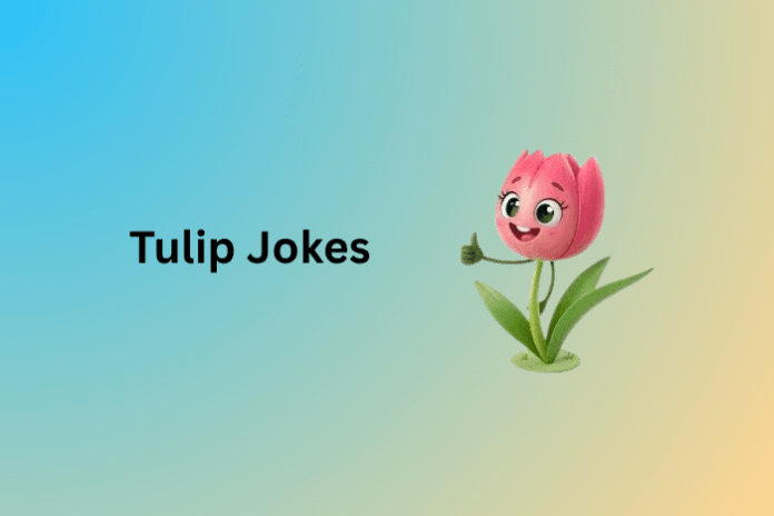 Tulip Jokes