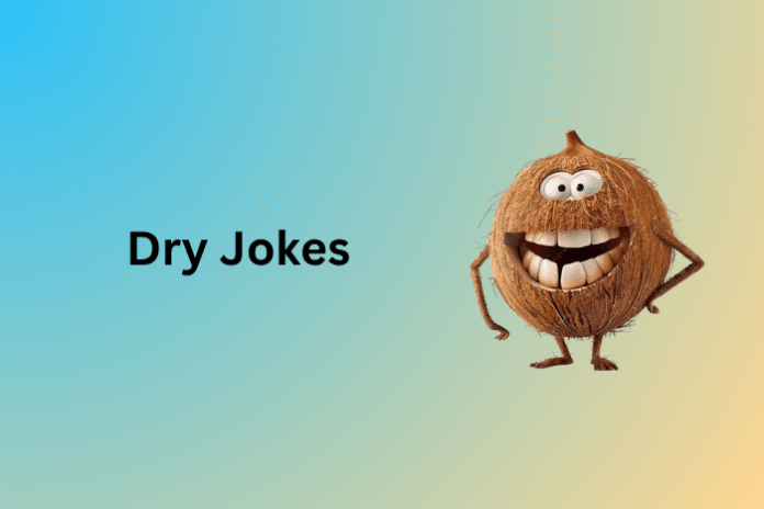 Dry Jokes