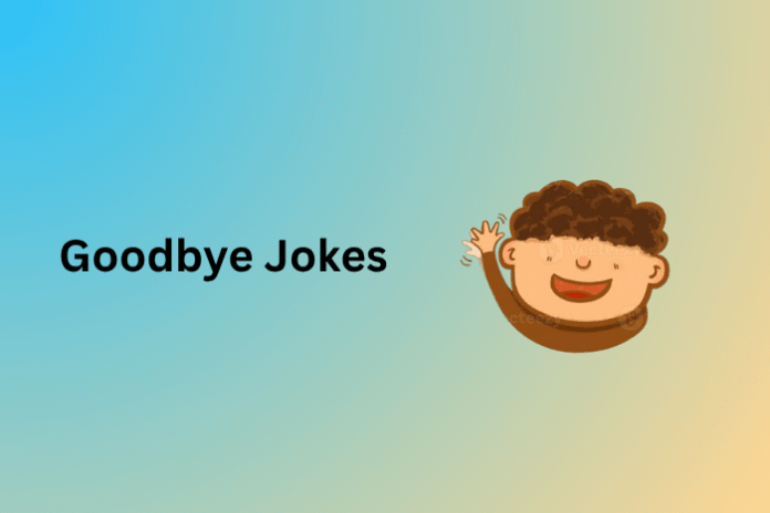 Goodbye Jokes