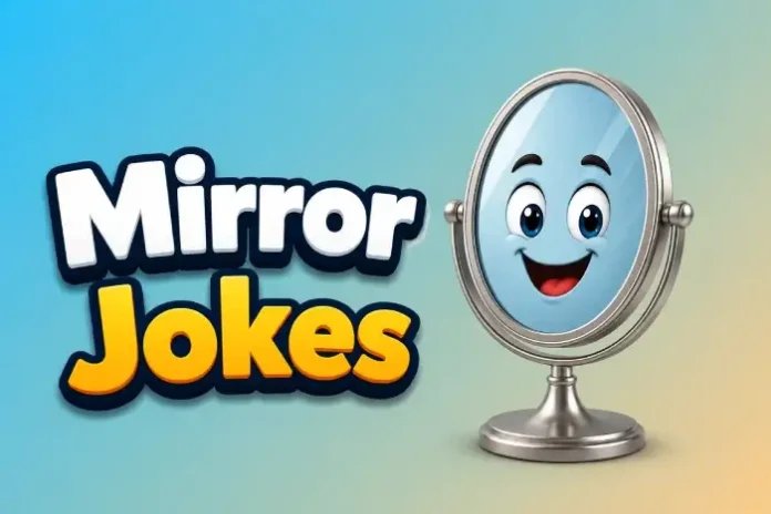 Mirror Jokes