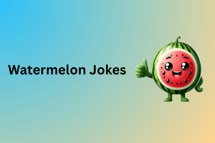 Watermelon Jokes