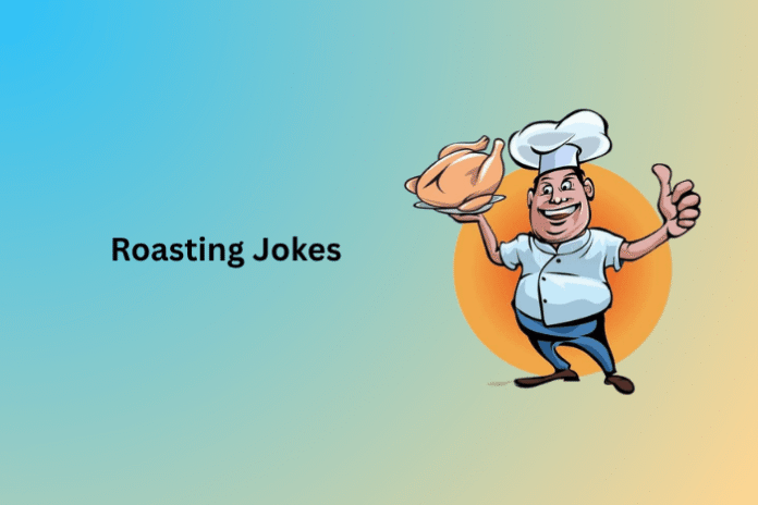 Roasting Jokes