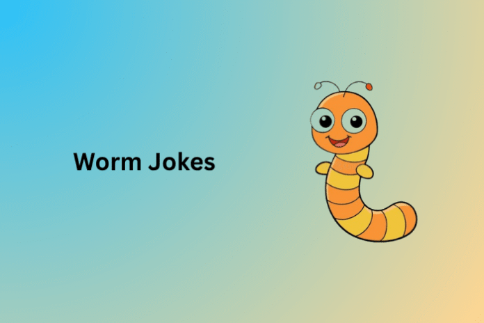 Worm Jokes